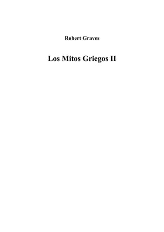 Robert Graves
Los Mitos Griegos II
 