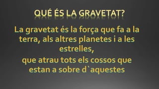 Gravetat6 a