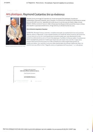 21t122015 Le Télégramme - Perros-Guirec - Arts plastiques. Raymond Coatantiec tire sa révérence
Arts plastiques. Raymond Coatantiec tire sa révérence
5 juin 2014
Raymond Coatantiec prend une retralte bien méritée.
Vendredi, tors du vernissage de ['exposition de l'école municipate d'arts plastiques, [e professeur
emblématique, Raymond Coatantiec, était à I'honneur. ll a choisi de tirer sa révérence et de prendre sa retra¡te
pour prendre enfin soin de lui. Spécialiste de [a taille douce, il a suivi les cours de Charles Cottet, à l'école
Estienne. Meitleur ouvrier de France en 1968, il a beaucoup travaillé pour la Monnaie de Paris et pour La Poste
pour laquelle iL a gravé plus de 600 timbres. À l'âge de 80 ans, il a décidé d'arrêter les cours.
Une cérémonie empreinte d'émotion
Sa belle-fille, Véronique Fresnoy-Coatantiec, conseillère municipale, qui représentait le maire et [a première
adjointe, retenus à Teignmouth, n'a pas manqué d'émotion au moment de retracer le parcours de cet homme.
< Je vous remercie au nom de la municipalité pour le travail accompli, pour votre dévouement et votre
conscience professionnelle au sein de l'école d'afts plastiques. Toutefois, iI ne faut pas oubtier I'investissement
dans la sauvegarde du patrimoine maritime pour lequelvous avez oeuvré. Vous avez été à l'origine de la
première Fête maritime de Ploumanac'h en 1983 et président du comité d'organisation pendant de
nombreuses années. Vous avez été un précurseur dans la préservation des bateaux traditionnels. Merci. En
souvenir nous vous offrons le livre " Regards croisés sur le patrimoine de Perros-Guirec " > a -t-elle déclaré.
XL'accès au site est payant,
nous vous offrons 3 articles (e mois-ci.
Pour lire plus d'adicles
JE MIABONNE POUR 1€
httpJ/www.letelegramme.fr/cotes-darmor/perros-guirec/arts-plastiques-raymond-coatantiec-tire-sa-reverence-Oú06-2O14-10198171.php 111
 