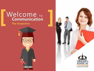 Welcome to
Communication
The Grapevine
[ ]
 