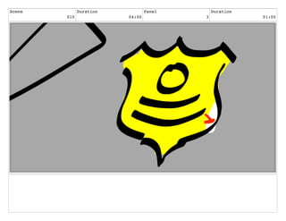 Scene
010
Duration
04:00
Panel
3
Duration
01:00
 