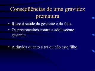 Problemas emocionais devido a mudança rápida em seu corpo.