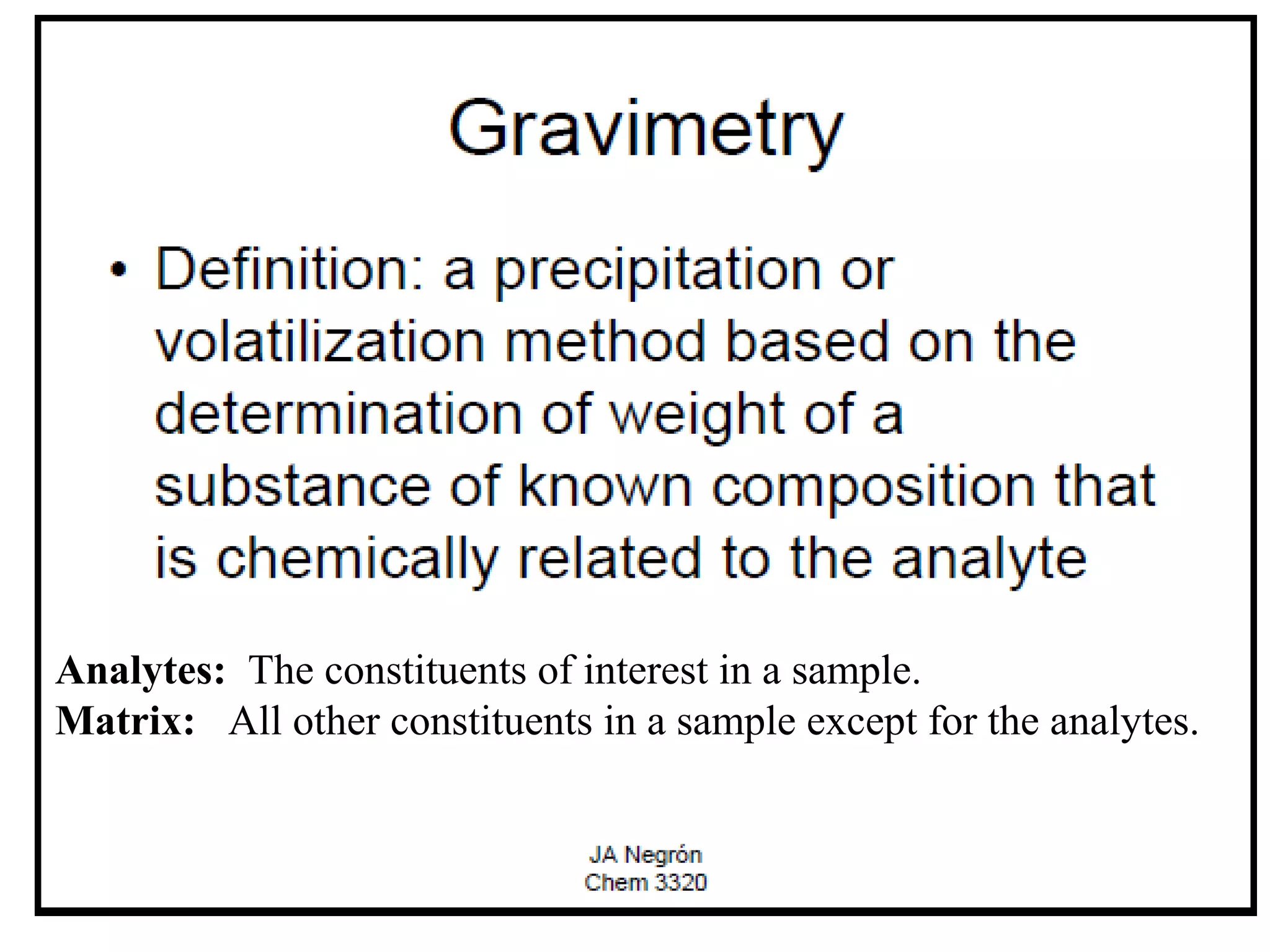 Analytes: The constituents of interest in a sample.
Matrix: All other constituents in a sample except for the analytes.

 