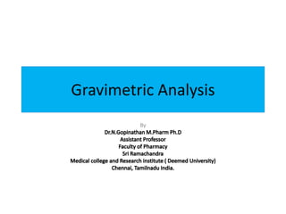 Gravimetric Analysis
By
 