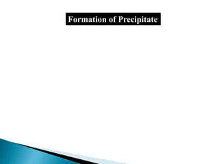 Formation of Precipitate
 
