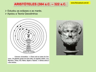  As estrelas eram eternas e imutáveis e pendiam sobre a esfera celeste,com movimento uniforme, descrevendo a cada dia uma órbita perfeitamente circular ao redor da Terra. 