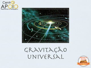 Gravitação
 universal
 