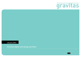 January 2012

Gravitas digital and design portfolio
 