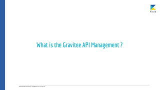 What is the Gravitee API Management ?
 