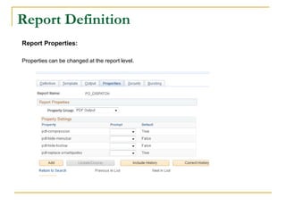 Report Definition
Report Properties:
Properties can be changed at the report level.
 