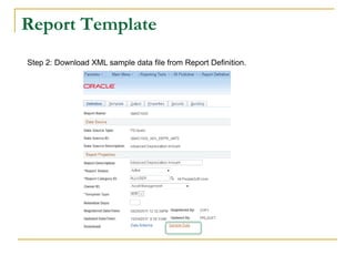 Report Template
Step 2: Download XML sample data file from Report Definition.
 