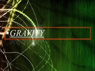Gravity