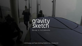 Gravity Sketch Pitch Deck