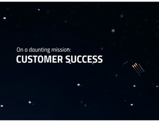 The daunting mission to achieve customer success