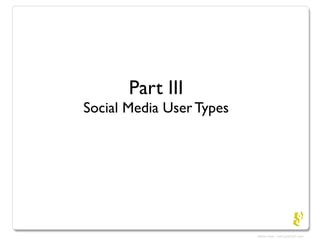 Part III
Social Media User Types
 