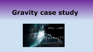 Gravity case study
 