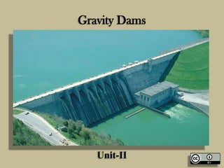 Gravity Dams

Unit-II

 