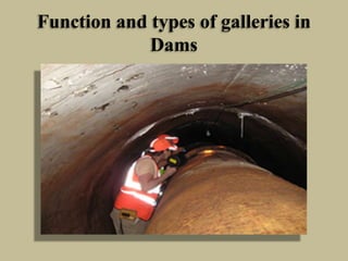 Function and types of galleries in
Dams

 