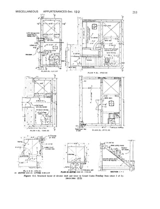 MISCELLANEOUS APPURTENANCES-Sec.
6=pi*,
P L A N - E L . I J l l . 6 7 I -
P L A N - E L . 1 2 6 0 . 0 0 c
PL A N E l . t l P 5 . 6 3
El. IPJZSO A N 0 E l . ll7b50 S I M I L A R
P L A N - E L . I P S O . 0 0
~;~A-~orn face
P L A N - E L . I P 7 5 . 0 0
PLAN-EI.IPOT50 AND El. 1155.00
‘. P
SECTION C - C
Figure 12-2. Structural layout of elevator shaft and tower in Grand Coulee Forebay Dam (sheet 2 of 2).-
288-D-3084 (2/2)
 