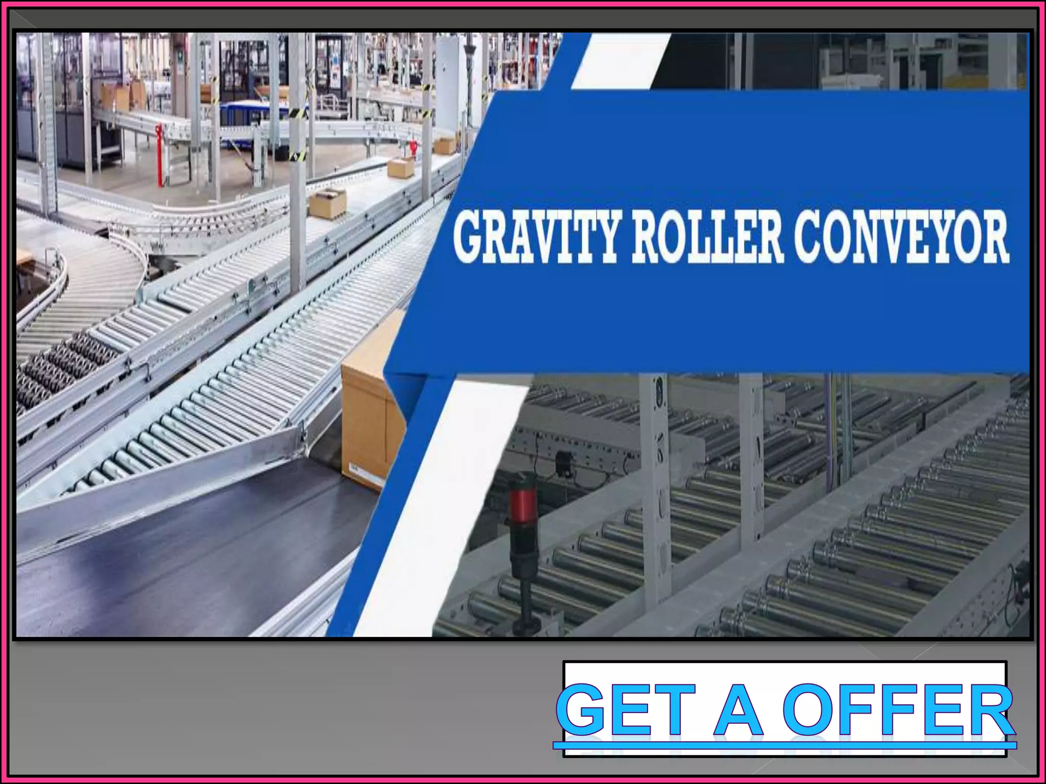 Gravity Roller Conveyor Manufacturers in Chennai,Tamilnadu,India,UAE,Nepal,Dubai,Srilanka,Singapore,Malaysia.pptx
