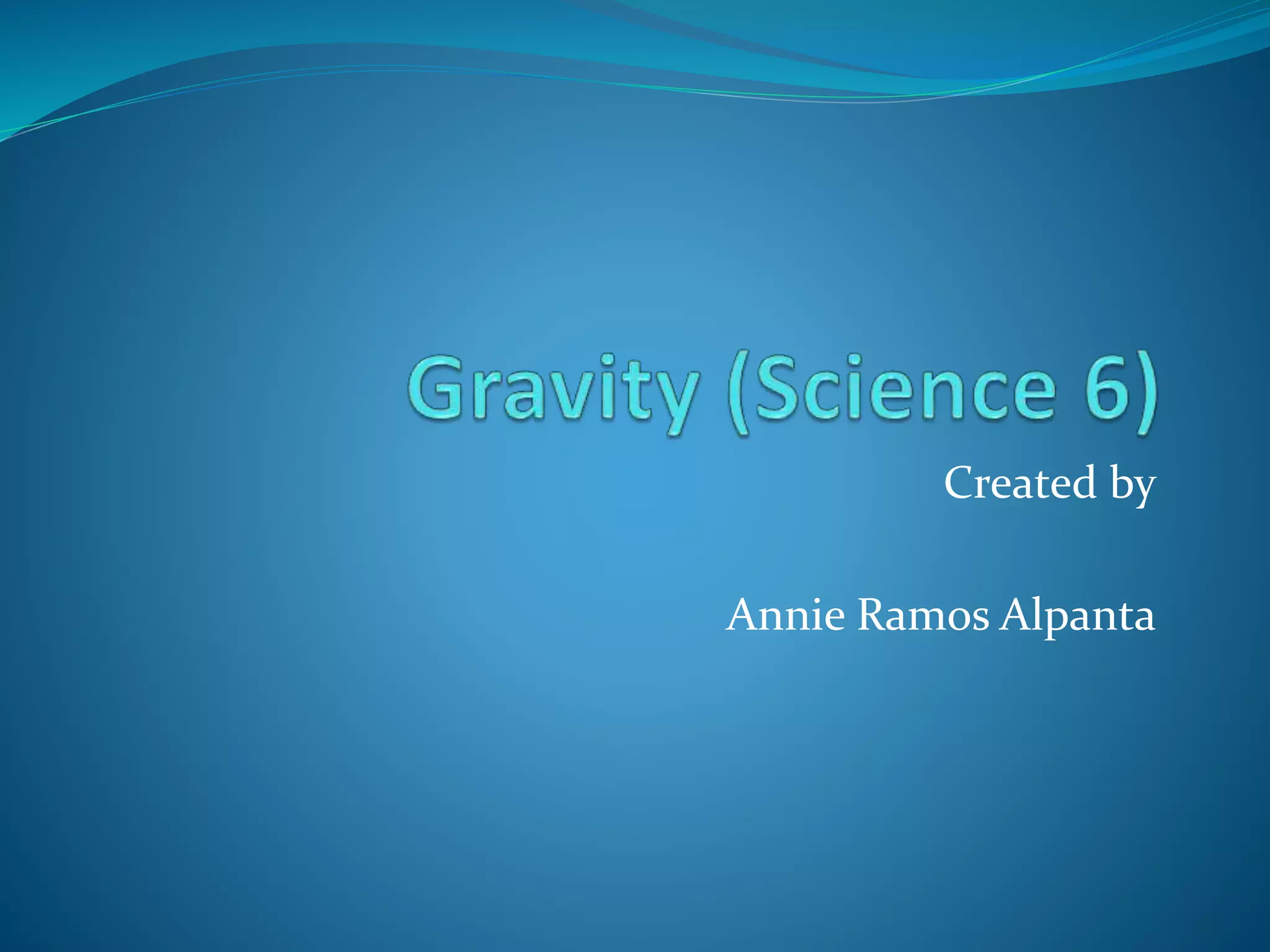 Created by
Annie Ramos Alpanta
 