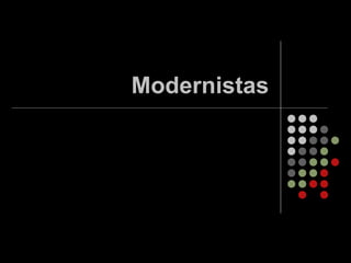 Modernistas
 