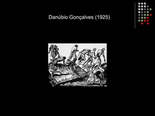 Danúbio Gonçalves (1925)
 