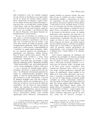 54                                                                                                        Vítor Oliveira Jorge

pode considerar-se como um territorio marginal,        quando incluido em contextos variados. Por outro
em cujo interior se encontram os ecos mais ociden-     lado, há que ter também em conta o sentido vo-
tais de un círculo (ou círculos) artístico pujante-    luntariamente ambiguo, e abstratizante, de toda a
mente representado em Espanha: estamos reduzi-         arte esquemática, em que muitos motivos parece
dos aos abrigos da Serra dos Lougoes (Portalegre) e,   precisamente procuraren! exprimir de forma plástica
mais para norte, aos da Pala Pinta, Cachao da Rapa     a ambivalencia do real, fundindo formas ou servin-
e Penas Róias, todos em Trás-os-Montes. Todavía,       do-se de convengoes que sao hoje interpretáveis de
temos indicagóes de que outros existem, ainda iné-     um ou outro modo conforme a intuigáo do investi-
ditos, como, por exemplo, o de Paredes da Beira        gador. Trata-se, sem dúvida, de tentativas, por par-
(S. Joáo da Pesqueira), com figuras humanas sur-       te do homem da Pfé-história recente, de traduzir
preendentemente sub-naturalistas.                      gráficamente ideias abstractas, que nada tém a ver
    No que toca as insculturas em rochedos ao ar com a representagao objectiva de elementos do real,
livre, possui o territorio portugués um complexo de atomísticamente considerados. Por fim, há que ter
importancia qualitativa e quantitativa: o do vale do sempre em linha de conta a existencia de vetda-
Tejo, que se estende por cerca de 40 Km, e que deiros universais das formas, que podem aparecer
inclui varias dezenas de milhar de gravuras, ainda ñas mais diferentes épocas e latitudes sem qualquer
incompletamente publicadas. Desde o inicio do seu relagáo entre si; neste ámbito, as sobrevivencias re-
estudo que se tornou patente a impossibilidade de centes de pretensos motivos pré-históricos sao
o inserirmos no «grupo galaico-portugués», defini- numerosíssimas, como acentuaram Ferro Couselo,
do, em sucessivas tentativas de sistematizagáo e F. Manuel Alves e Carlos Alberto F. de Almeida,
periodizagáo, por Obermaier, Sobrino Lorenzo- entre outros.
Ruza, E. Anati e diversos outros autores 2. Essa im-       Urna tentativa importante de clarificagáo dos
possibilidade pode estender-se a varias outras problemas dos petróglifos do Noroeste peninsular
manifestagoes inscultóricas de ar livre do nosso foi feita por Sobrino Lorenzo-Ruza (1952) 4 , ao de-
territorio, como desde logo, por exemplo, o grupo finir um grupo de motivos «galego-atlánticos» co-
Ridevides (Alfándega da Fé) - Molelinhos (Tondela) muns a varios paises da Europa ocidental, e ao re-
- Pedra Letreira (Góis) 3 que, pela matéria-prima do meter para um momento tardio, em grande parte
suporte, técnica empregada e temática, nada tem a já da época crista, muitos cruciformes, antes
cr com as gravuras do chamado grupo «galaico- incluidos por Obermaier (1923, 1925) na sua fase
portugués». Justamente, é tempo de rever este con- mais antiga. Avangos significativos, sobretudo pela
ceito, e de ultrapassar sistematizagoes grosseiras ba- riqueza da problemática, deram também os tra-
                                                                                             5
seadas em compartimentagoes geográficas muito bamos de E. Anati (1968, sobretudo) , que no en-
ampias; se existe um «grupo galaico-portugués», há tanto se basearam na periodizagáo em cinco fases
que circunscrever as suas características, a sua área de um ciclo de longa duragáo em grande medida
de dispersao geográfica para cada fase evolutiva, concebido em termos evolucionistas unilineares,
numa palavra, dar-lhe um conteúdo preciso. É evi- que tém sofrido nos últimos anos justas críticas por
dente que tal objectivo tem de partir da análise dos parte dos autores galegos (García Martínez, Váz-
testemunhos, nao em termos de temas primarios, quez Valera, Peña Santos). Apesar, porém, do
¡solados, mas, repetimos, de conjuntos homogéneos grande esforgo de investigagáo a que se tem assisti-
e de quantidades significativas, urna vez que numa do últimamente na Galiza —o qual só agora come-
arte fortemente esquemática ou simbólica o mesmo ga a ser levado a cabo no Norte de Portugal— e de
motivo, plásticamente falando, pode esconder muitos contributos importantes que lhe sao devi-
significagoes muito diferentes, nomeadamente dos, ainda nao foi possível contrapor a


     2                                                                 4
         V. ANTONIO MARTINHO BAPTISTA, «Introdueáo ao estudo               SOBRINO LORENZO-RUZA, R., «Origen de los petróglifos
da arte pré-histórica do Noroeste Peninsular. 1. Gravuras ru-      gallego-atlánticos», Zephyrus, III, 1952, pp. 125-149.
pestres do Giáo», Minia, 2 a s, n° 4, 1980, pp. 80-100. Incluí a        5
                                                                            E. ANATI, Arte Rupestre nelle Regioni Occidentali della
bibliografía fundamental.                                          Penisola Ibérica, Capo di Ponte, Centro Camuno di Studi Preis-
     3
         J. DE CASTRO NUNES, A. N. PEREIRA e A. M. BARROS, A       torici, 1968.
Pedra Letreira, Góis, Cámara Municipal, 1959.
 
