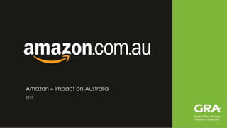 Amazon – Impact on Australia
2017
 