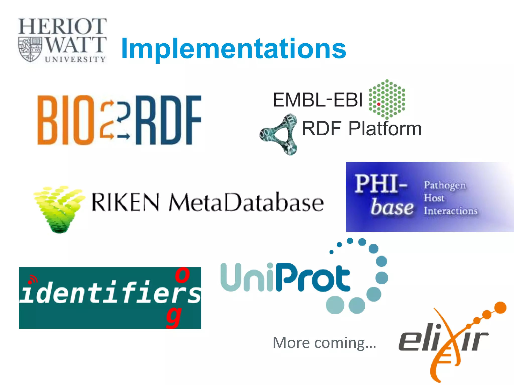 Implementations
RDF Platform
More coming…
 