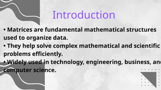 Comprehensive Overview of Matrices: Definitions, Operations, and ...
