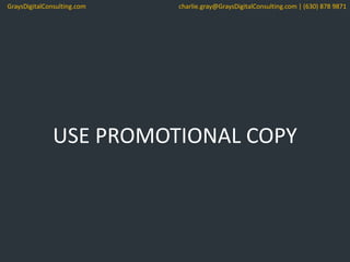 USE PROMOTIONAL COPY
GraysDigitalConsulting.com charlie.gray@GraysDigitalConsulting.com | (630) 878 9871
 