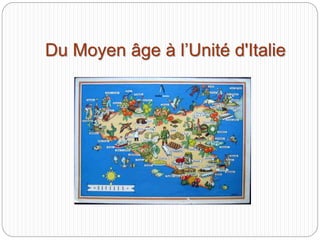 Du Moyen âge à l’Unité d'Italie
 