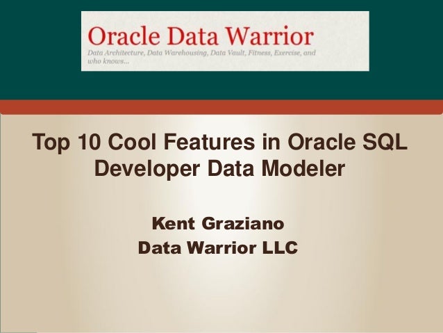 Top 10 Cool Features In Oracle Sql Developer Data Modeler
