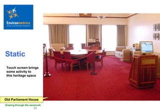 Static Old Parliament House Touch screen brings some activity to  this heritage space 