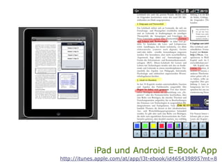 iPad und Android E-Book App
http://itunes.apple.com/at/app/l3t-ebook/id465439895?mt=8
 