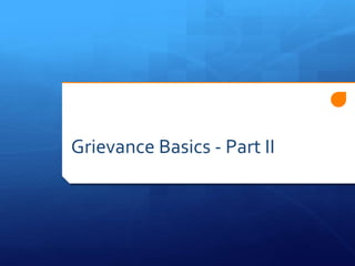 Grievance Basics - Part II
 