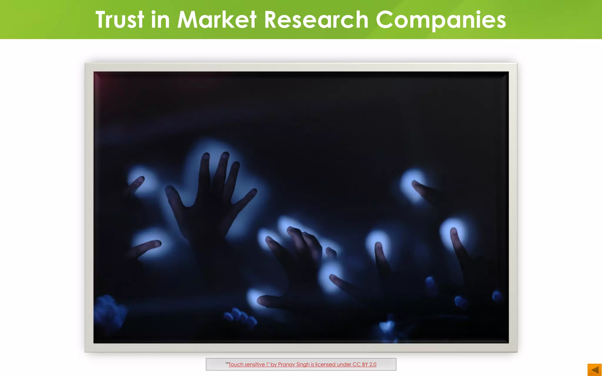 Trust in Market Research Companies
""Touch sensitive !" by Pranav Singh is licensed under CC BY 2.0
 