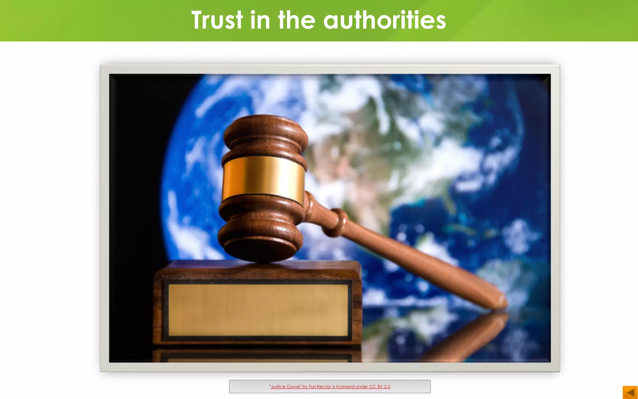 Trust in the authorities
"Justice Gavel" by Tori Rector is licensed under CC BY 2.0
 