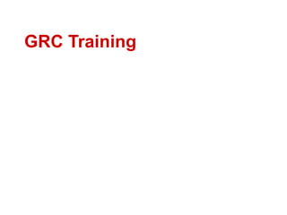 GRC Training
Fathima Shaik
Ankalu Maddika
Aamod Chembukar
July 20, 2023
 