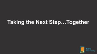 Taking the Next Step…Together
 