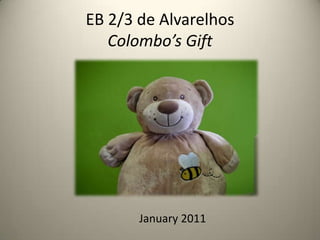EB 2/3 de AlvarelhosColombo’sGift January2011 