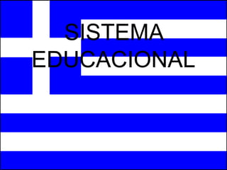 SISTEMA
EDUCACIONAL
 