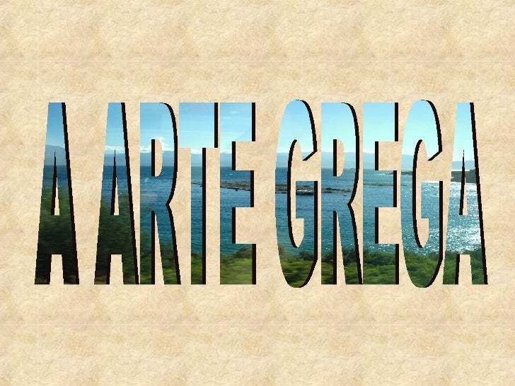 A ARTE GREGA 
