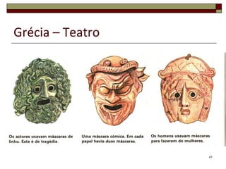 Grécia – Teatro




                  41
 