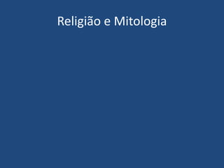 Religião e Mitologia
 