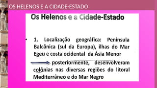 OS HELENOS E A CIDADE-ESTADO
 