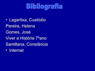Lagartixa, Custódio Pereira, Helena Gomes, José Viver a História 7ºano Santillana, Constância Internet Bibliografia 