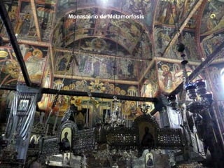 Monasterio de Metamorfosis ... 