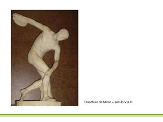 Discóbulo de Miron – século V a.C. 